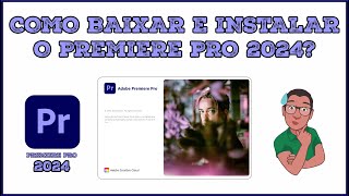 COMO BAIXAR E INSTALAR O ADOBE PREMIERE PRO 2024  LGENDAS TRANSCRIÇÃO  ATIVAÇÃO PERMANENTE [upl. by Hacceber21]