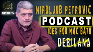 MIROLJUB PETROVIC  MATRIX TV PODCAST 6 [upl. by Finzer681]