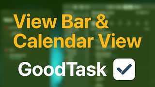 View Bar and Calendar View on GoodTask [upl. by Eneles]