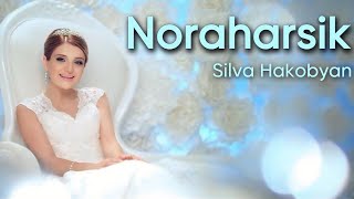 Silva Hakobyan  Noraharsik  Սիլվա Հակոբյան  Նորահարսիկ Official Music Video [upl. by Jarl50]