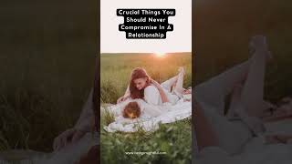 5 Crucial Things You Should Never Compromise In A Relationship relationship compromise shorts [upl. by Otti8]