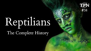 38 Reptilians  The Complete History [upl. by Clausen679]