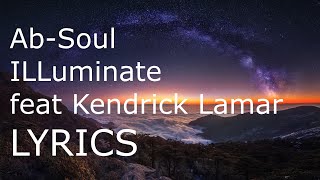 LYRICS AbSoul ILLuminate ft Kendrick Lamar Lyrics video audio clean [upl. by Adai976]