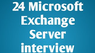 24 Microsoft Exchange Server interview questions and answers [upl. by Boeschen975]