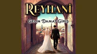 Reyhani Gelin Damat Giriş [upl. by Dilks]