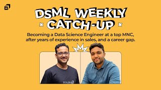 From Sales to Data Science Engineering  Data Jobs  DSML Weekly CatchUp  Aaron D’Souza  SCALER [upl. by Tidwell]