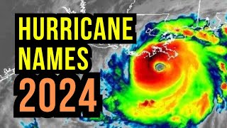 New Hurricane Names for 2024 [upl. by Hallvard]