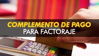 ¿Como hacer el complemento para el caso de Factoraje Complemento del acreedor  FACTURAMELOCOM [upl. by Keever]