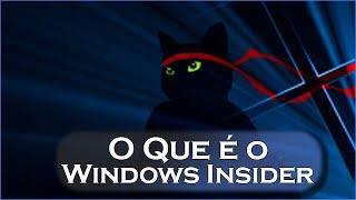 Afinal o que é esse tal Windows Insider [upl. by Hermina913]