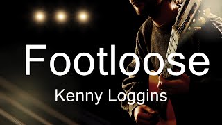 Kenny Loggins  Footloose Lyrics  Music Lorelei [upl. by Nnylecoj]