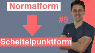 Von Normalform auf Scheitelpunktform kommen  Quadratische Ergänzung  Quadratische Funktion 9 [upl. by Itak]