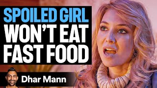 SPOILED GIRL Wont Eat FAST FOOD  Dhar Mann [upl. by Anhoj]