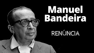 Manuel Bandeira  quotRenúnciaquot poesia poema verso literatura [upl. by Aihsyt]