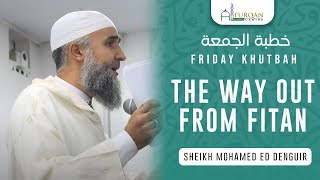 The Way Out From Fitan  Sheikh Mohamed EdDenguir  Friday Khutbah [upl. by O'Kelly]