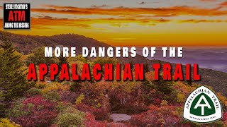 MORE DANGERS OF THE APPALACHIAN TRAIL [upl. by Klatt905]