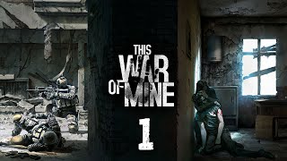 This War of Mine  屬於我的戰爭  煙消彌霧中的倖存者 Day1 [upl. by Burnett]