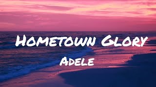 Adele  Hometown Glory Lyrics [upl. by Bettencourt]