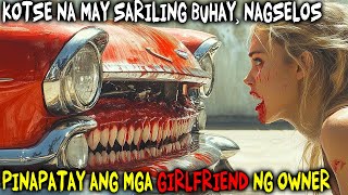 Sasakyan Na May Buhay Pinatay Ang Lahat Ng Babaeng Nagkakagusto Sa May Ari Sa Kanya [upl. by Nedia]