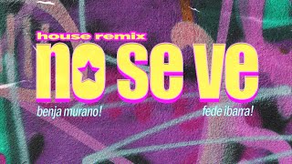 No Se Ve  Emilia Benja Murano Fede Ibarra House Remix💥 [upl. by Cirillo]