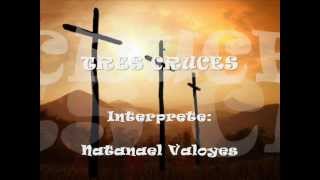 Tres Cruces Natanael Valoyes [upl. by Halyk]