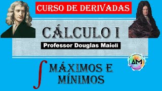 Aula 19 Cálculo I  Máximos e Mínimos através da Derivada Parte X de Derivada [upl. by Laetitia139]