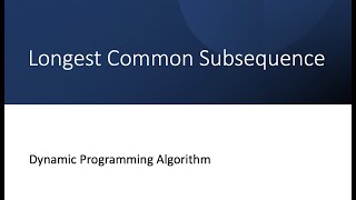 Longest Common Subsequence  Dynamic Programming [upl. by Jemena]