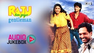 Raju Ban Gaya Gentleman Jukebox  Full Album Songs  Shahrukh Juhi Chawla [upl. by Adiazteb]