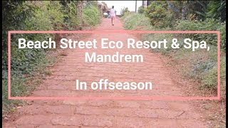 Beach Street Eco Resort amp Spa in offseason  May 2024 goa arambol [upl. by Etnemelc]