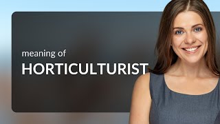 Understanding the Role of a Horticulturist [upl. by Kenti492]