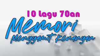 10 lagu 70an  Memori Menggamit Kenangan [upl. by Islehc]