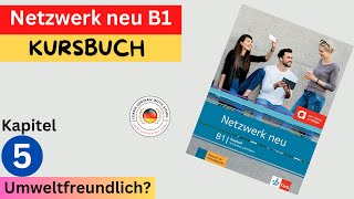 Netzwerk neu Kursbuch  B1 Audio  KAPITEL – 5  Umweltfreundlich [upl. by Oxford]