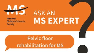 Pelvic floor rehabilitation for MS – Ask an MS Expert [upl. by Besnard]