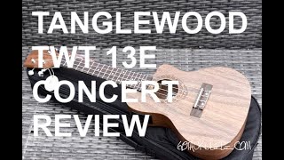 Got A Ukulele Reviews  Tanglewood Tiare TWT13E Concert [upl. by Christenson]