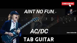 ACDC  AINT NO FUN  TAB GUITAR [upl. by Iliak]