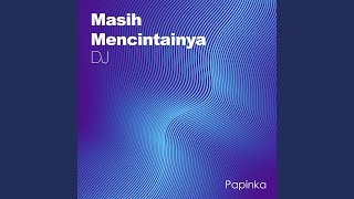 Masih Mencintainya DJ Version [upl. by Drofnelg]