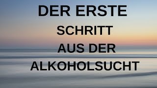 Der erste Schritt aus der Alkoholsucht [upl. by Kciderf]