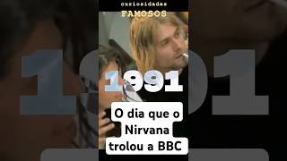 O dia que o Nirvana trolou a BBC [upl. by Nylave]