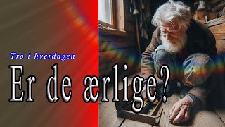 Er de ærlige  Tro i hverdagen [upl. by Nalim]