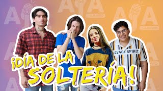 Día internacional de la soltería  Mis amigos están e la uni [upl. by Immot]