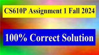 CS610P Assignment 1 Fall 2024 [upl. by Assennav]