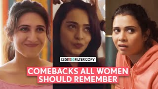 FilterCopy  Comebacks All Women Should Remember  Ft Apoorva Arora Shreya Gupto Eisha Chopra [upl. by Artnoed41]