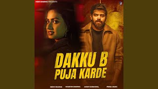 Dakku B Puja Karde feat Nidhi Sharma [upl. by Nawyt720]