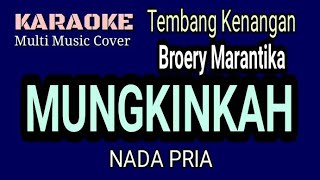 MUNGKINKAH  Broery Marantika  Karaoke Nada PriaCowok [upl. by Nanny292]