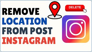 How to Remove Location from Instagram Post 2024 [upl. by Marwin]