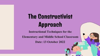 The CONSTRUCTIVIST Approach  Instructional Techniques for the Elementary amp Middle School Classroom [upl. by Hillman]