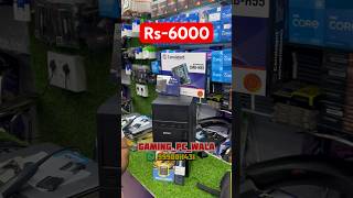 Only Rs6000 Gaming Pc  Gaming Pc Wala  gamingpcwala pcsetup nehruplace gaming shorts [upl. by Ifill]