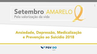 FGV NAP  SETEMBRO AMARELO 2018  PELA VALORIZAÇÃO DA VIDA [upl. by Akerdna473]