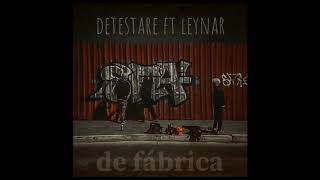 De fábrica  Detestare Ft Leynar [upl. by Cates]