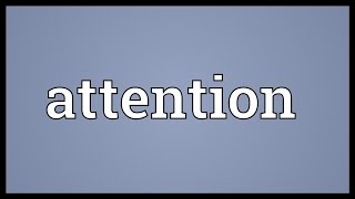 Attention Meaning [upl. by Arriet694]