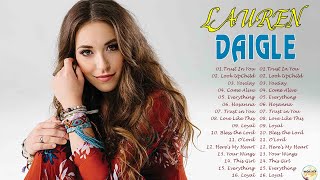 New 2024 Best Playlist Of Lauren Daigle Christian Songs 🙏 Ultimate Lauren Daigle Full Album [upl. by Stanwinn]